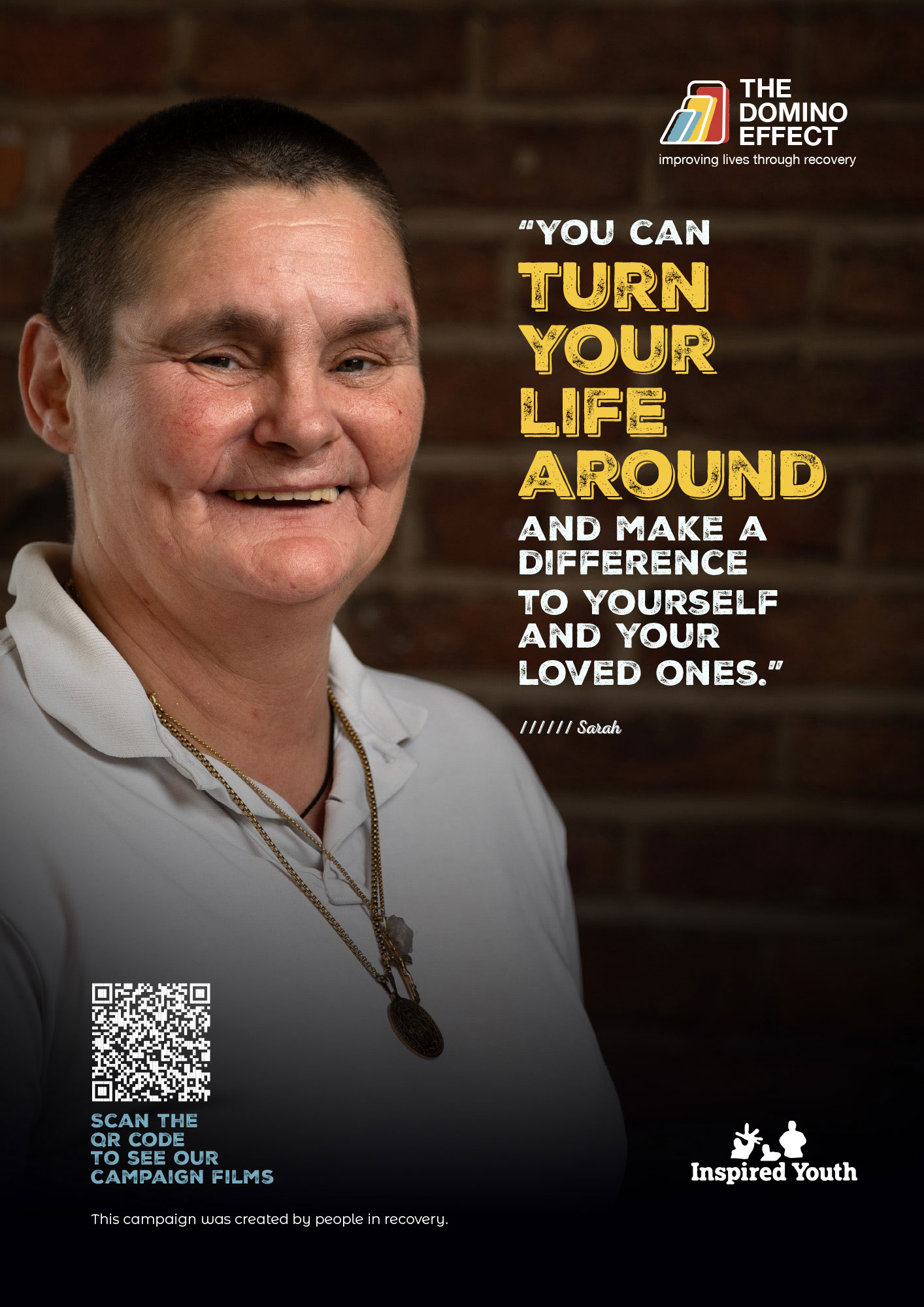 Sarah has a buzz cut, is wearing a white polo shirt and stood in front of a brick wall. The words "You can turn you life around and make a difference to yourself and your loved ones - Sarah" Are also on the image. 